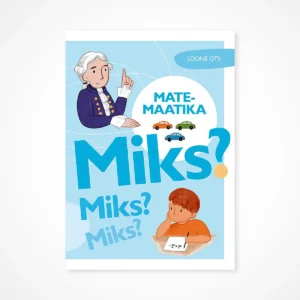 Miks? Miks? Miks? Matemaatika