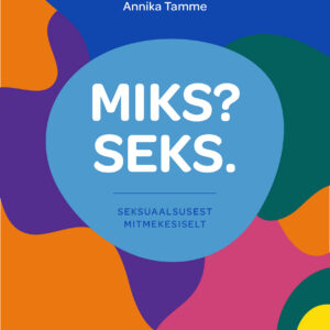 ETTETELLIMINE: Miks? Seks.